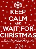 Keep calm and wait for Christmas #24 Share the joy!